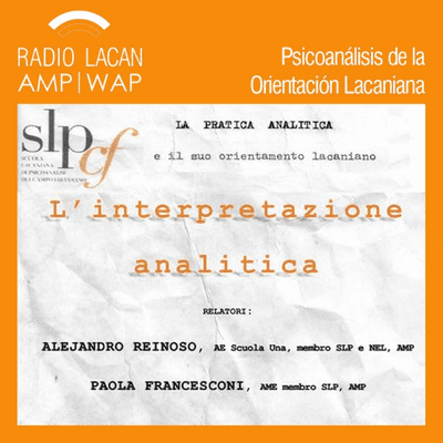 RadioLacan.com | Cinco encuentros online de la SLP “La práctica analítica y su
orientación lacaniana” - Tercer encuentro: “La interpretación analítica”