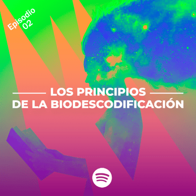 episode 02 - Los Principios de la Biodescodificación artwork