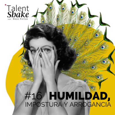 episode #16. Humildad, impostura y arrogancia artwork