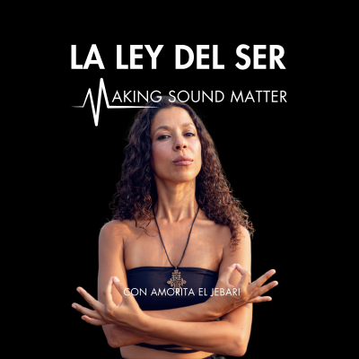 La Ley del Ser y "Manifestation Music", con Amorita