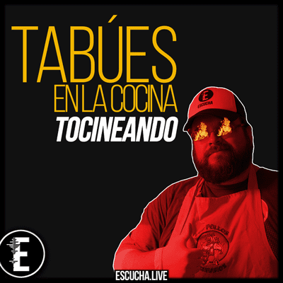episode Tocineando 69: Tabúes de la Cocina artwork