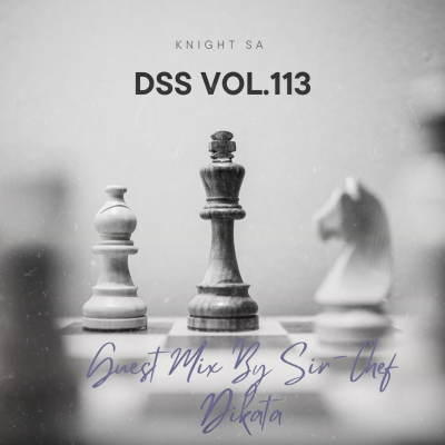 episode Knight SA Pres. DSS Vol.113 (Guest Mix By Sir-Chef Dikata) (Mix B) artwork