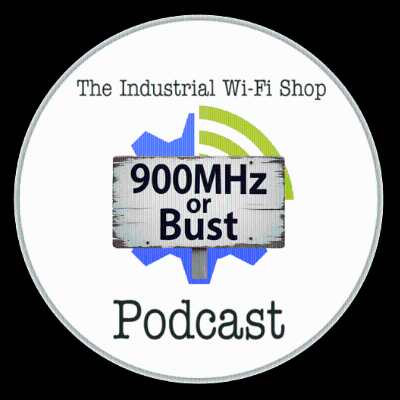 episode The Industrial Wi-Fi Shop Podcast – Ep. 20 900MHz or Bust! artwork