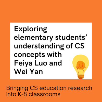 episode Episode 11: Exploring elementary students’ understanding of CS concepts with Feiya Luo and Wei Yan artwork