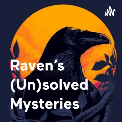 Raven's (Un)solved Mysteries