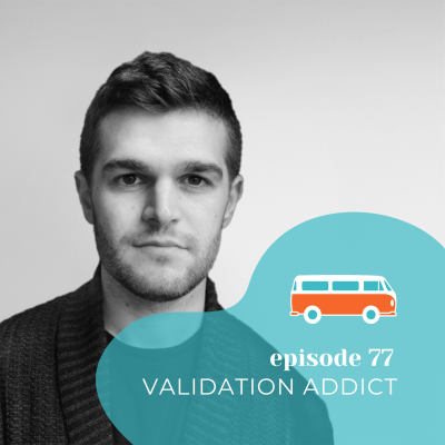 episode #77 | Validation Addict (with Will Greenblatt) artwork
