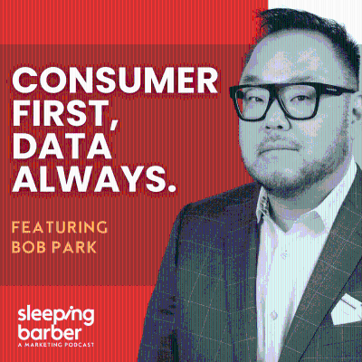 episode SBP 134: Consumer First, Data Always. With Bob Park. artwork