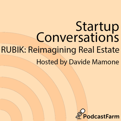 episode Startup Conversations: RUBIK Reimagining Real Estate artwork