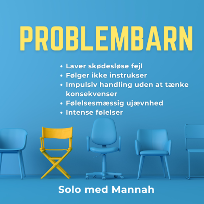 episode #Solo - Kender Du PROBLEMBARNET? - Sidste Opsamling om Mannahs JOB + ADHD Adfærd artwork