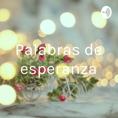 episode Palabras de esperanza (Trailer) artwork