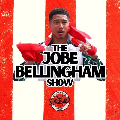 episode Jobe Bellingham transfer to Dortmund reaction | WTF Sunderland Podcast artwork