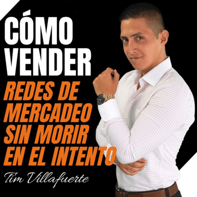 episode CÓMO VENDER redes de mercadeo sin morir en el intento. artwork