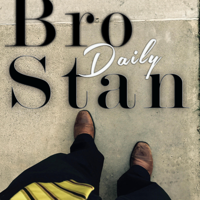 Bro Stan Daily