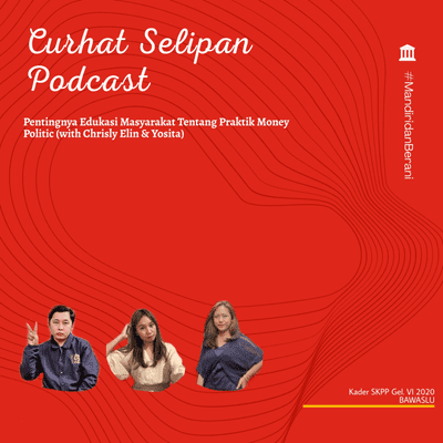 episode Pentingnya Edukasi Masyarakat Tentang Praktik Money Politics (with Chrisly Elin & Yosita) artwork