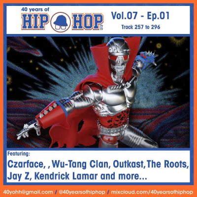 episode Vol.07-Ep.01 (song 257 to 296) Featuring: Czarface, Wu Tang Clan, Outkast, The Roots, Jay Z, Kendrick Lamar and more artwork