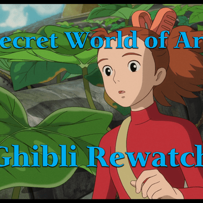 episode The Secret World of Arrietty – Ghibli Rewatch artwork