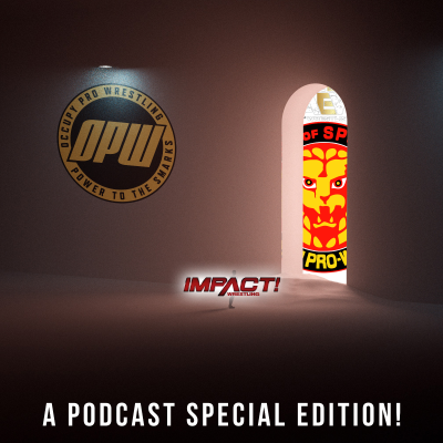 episode OPW Podcast SPECIAL: IMPACT Wrestling...the Key to the Forbidden Door! artwork