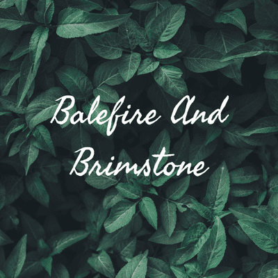 Balefire And Brimstone