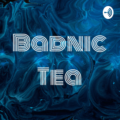 episode Badnic Tea on: Demonitizing Gaming! artwork