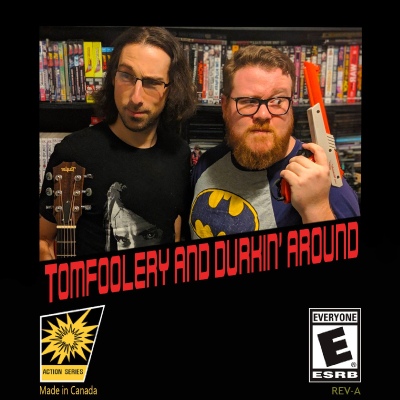 Tomfoolery & Durkin' Around