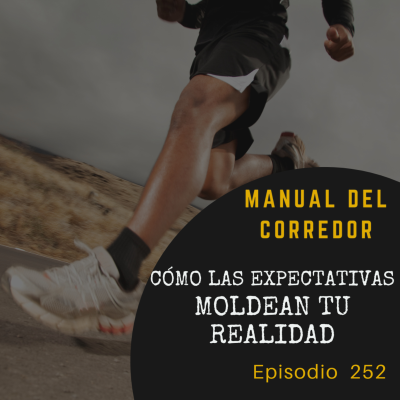 episode 252. Cómo las expectativas moldean tu realidad artwork