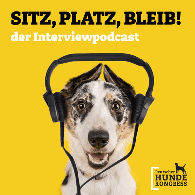 Sitz! Platz! Bleib! - der Interviewpodcast