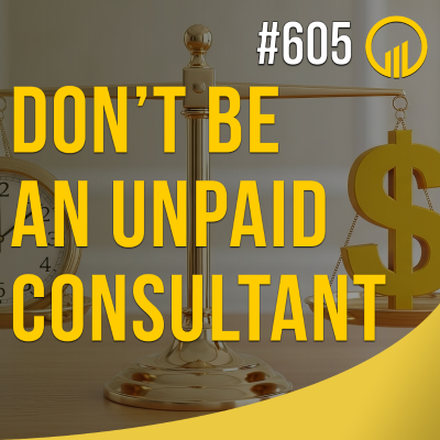 episode Don't Be An Unpaid Consultant - Sales Influence Podcast - SIP 605 artwork