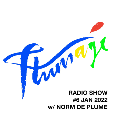 episode Episode 6: Plumage Radio Show #6 January 2022 w/ Norm De Plume artwork