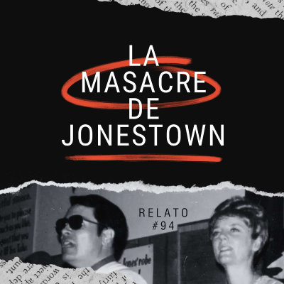 episode Relato #94: La Masacre de Jonestown artwork