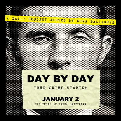 episode Day By Day - True Crime Stories: January 2 - The Trial of Bruno Hauptmann artwork