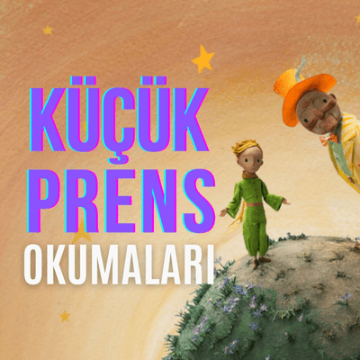 Küçük Prens Okumaları - Dr. Duygu Dinçer
