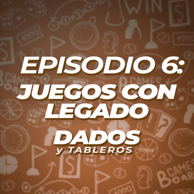 episode Episodio 6 - Juegos con legado artwork