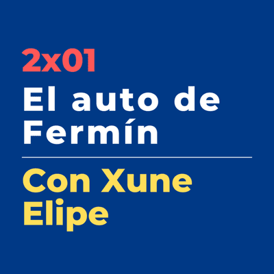 episode Perlora 2x01 | El auto de Fermín, con Xune Elipe artwork