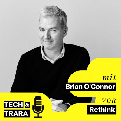 Tech und Trara - Wie geht "richtige" Kommunikation als Marke? - Mit Brian O'Connor