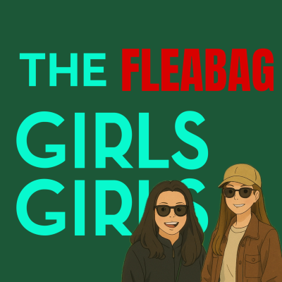 episode Fleabag S2E2 [w/ the GirlsGirls] artwork