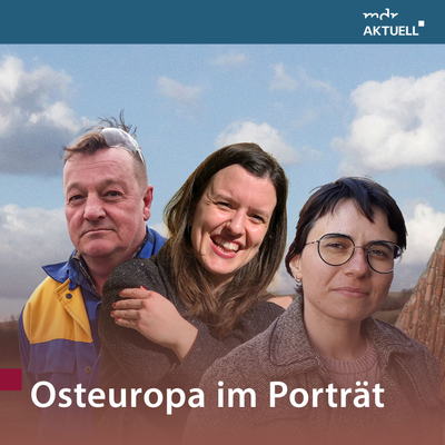 Osteuropa im Porträt von MDR AKTUELL