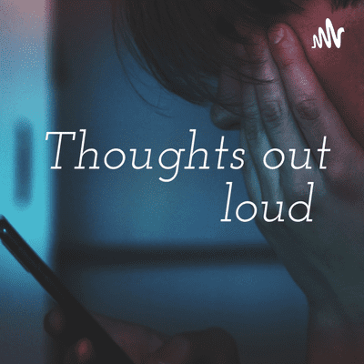 Thoughts out loud