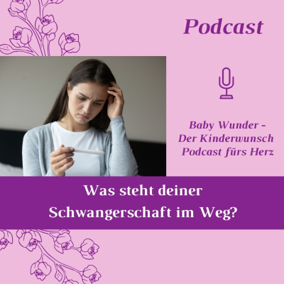 episode Was steht deiner Schwangerschaft im Weg? artwork