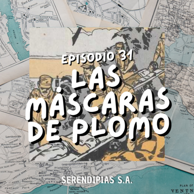 episode E33: Las Máscaras de Plomo artwork