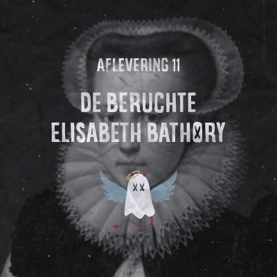 episode Aflevering 11 - De beruchte Elisabeth (Erzsébet) Báthory artwork
