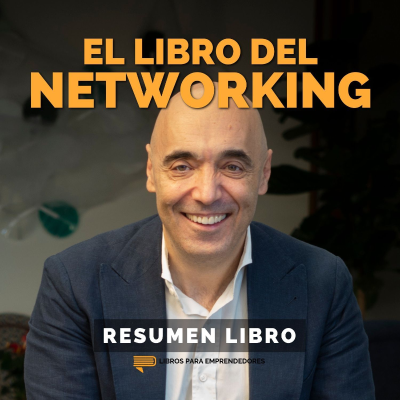 episode 📖 El Libro del Networking - Un Resumen de Libros para Emprendedores artwork