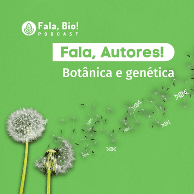 episode EP 14: Fala, Autores! Botânica e Genética! artwork