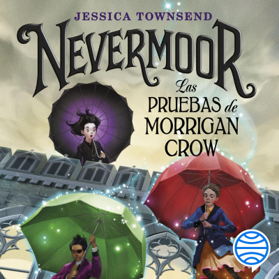 Nevermoor. Las pruebas de Morrigan Crow - podcast