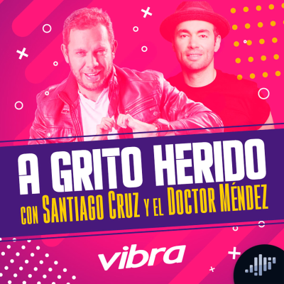 episode A Grito Herido con Santiago Cruz y el doctor Méndez artwork