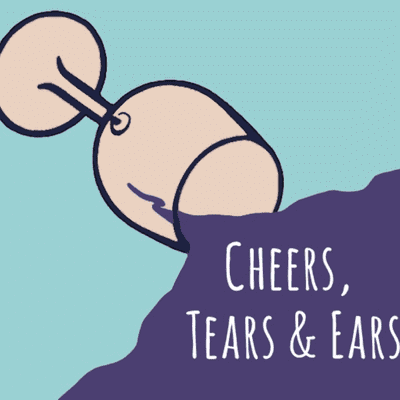Cheers, Tears & Ears