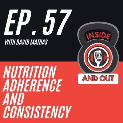 episode Ep. 57 | Nutrition Adherence and Consistency w/ David Mathas artwork