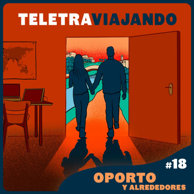 episode Ep.18 - Teletraviajando en Oporto y Alrededores artwork