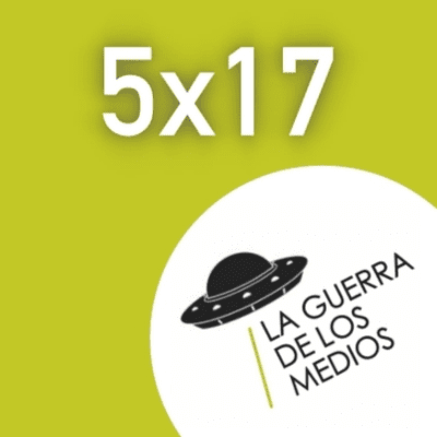 episode La Guerra de los Medios - 5x17 artwork