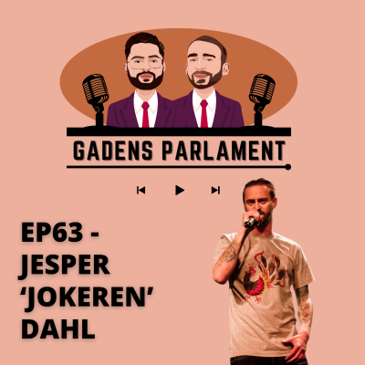 episode Gadens Parlament: EP63 - Jesper 'Jokeren' Dahl artwork