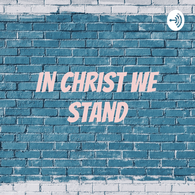 In Christ we stand